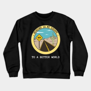 Copy of Reading is my escape to a better world Crewneck Sweatshirt